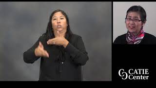 Split screen - in left, a brown-skinned woman wearing a black, long-sleeve shirt sits and signs; in right screen, a Chinese-American woman wearing a colorful scarf speaks. The CATIE Center logo is in the lower right.