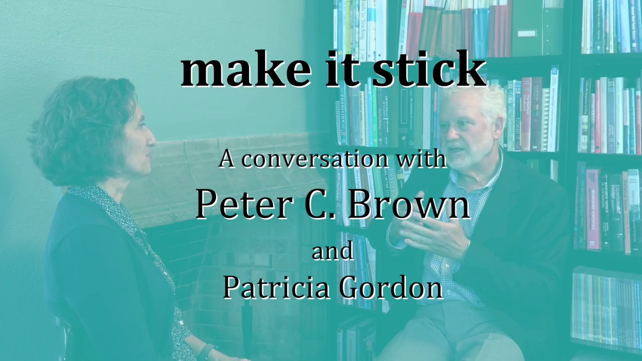 A white woman with brown hair and a white man with grey hair and beard sit in front of bookshelf having conversation. The words "Make it Stick: A conversation with Peter C. Brown and Patricia Gordon" are superimposed on the image.