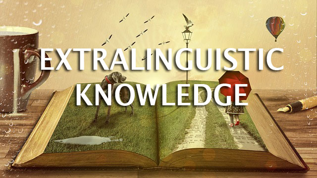 The words Extralinguistic Knowledge written over a Graphic of an open book with a dog standing on page that is covered in grass and has a road on it.