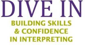 DIVE IN: Building skills & confidence in Interpreting