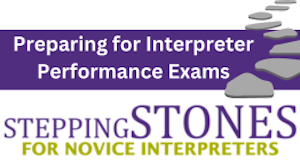 Preparing for Interpreter Performance Exams
